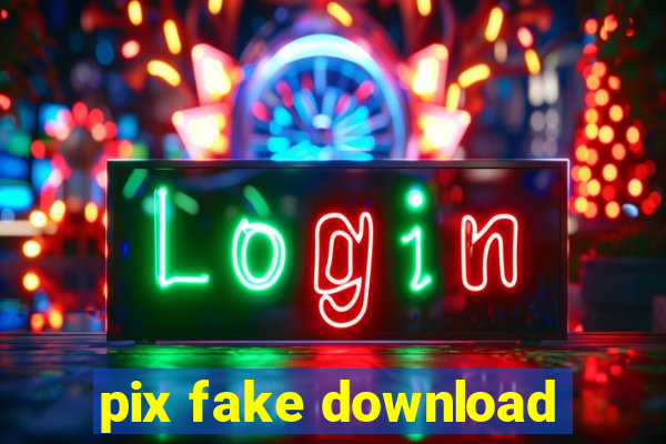 pix fake download